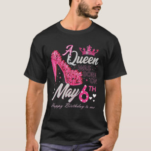 Camiseta Una Reina Nació El 6 De Mayo, 6 De Mayo, Cumpleaño
