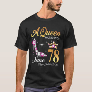Camiseta Una Reina Nació El 78 De Junio Feliz Cumpleaños Pa
