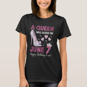 Camiseta Una Reina Nació El 7 De Junio De Girlie Cumpleaños