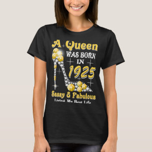 Camiseta Una Reina Nació En 1925 Sassy Y Fabuloso Bir 98