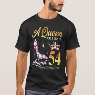 Camiseta Una Reina Nació En Agosto De 54 Feliz Cumpleaños P