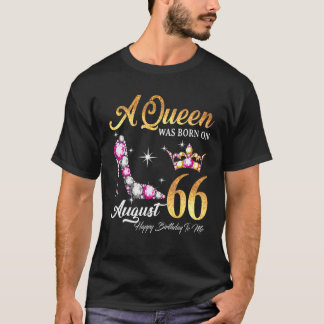 Camiseta Una Reina Nació En Agosto Del 66 Feliz Cumpleaños 