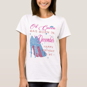 Camiseta Una reina nació en diciembre, feliz cumpleaños par