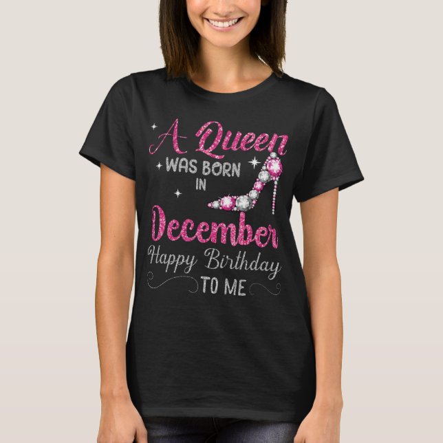Camiseta Una Reina Nació En Diciembre Feliz Cumpleaños Para (Anverso)