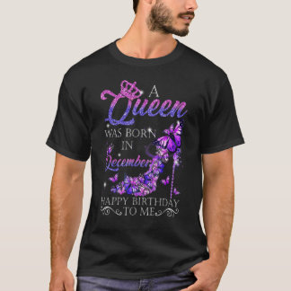 Camiseta Una Reina Nació En Diciembre Feliz Cumpleaños Para
