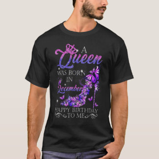 Camiseta Una Reina Nació En Diciembre Feliz Cumpleaños Para