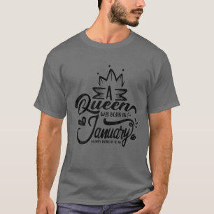 Camiseta Una Reina Nació En Enero Feliz Cumpleaños Para Mí