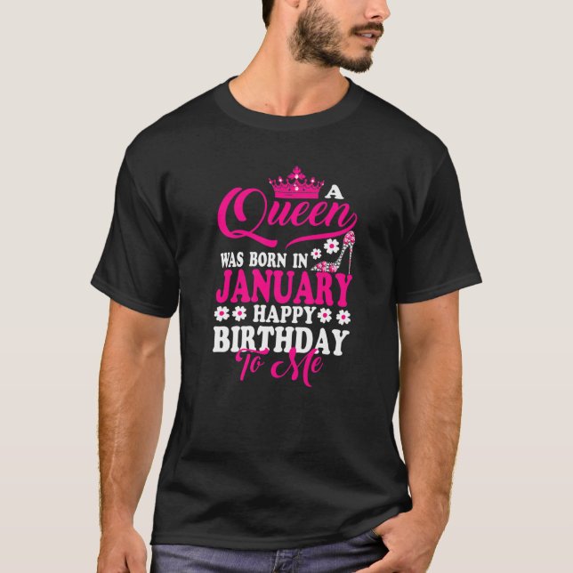 Camiseta Una Reina Nació En Enero Feliz Cumpleaños Para Mí  (Anverso)