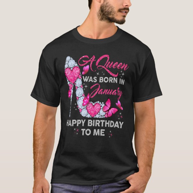 Camiseta Una Reina Nació En Enero Feliz Cumpleaños Para Mí (Anverso)