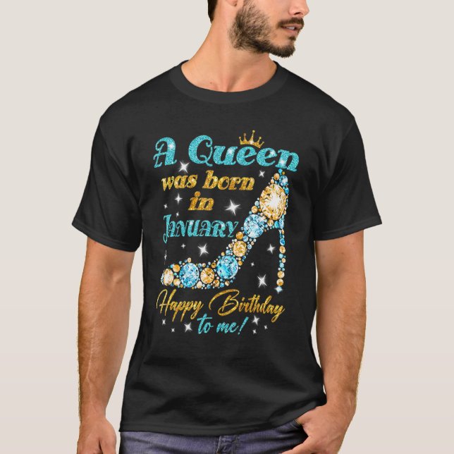 Camiseta Una Reina Nació En Enero Feliz Cumpleaños Para Mí  (Anverso)