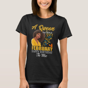 Camiseta Una Reina Nació En Febrero Feliz Cumpleaños Para M