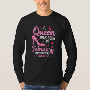 Camiseta Una Reina Nació En Febrero Feliz Cumpleaños Para M