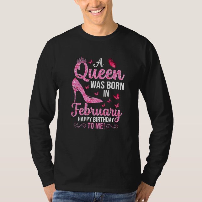 Camiseta Una Reina Nació En Febrero Feliz Cumpleaños Para M (Anverso)