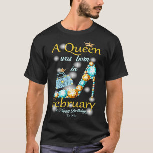 Camiseta Una Reina Nació En Febrero Feliz Cumpleaños Para M