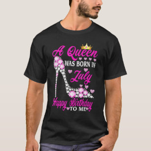 Camiseta Una Reina Nació En Julio Feliz Cumpleaños A Mí Alt
