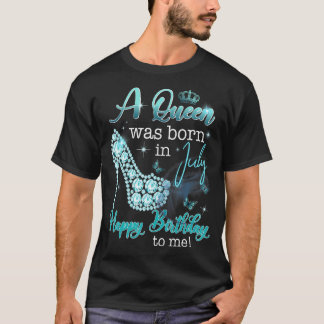 Camiseta Una Reina Nació En Julio Feliz Cumpleaños Para Mí 