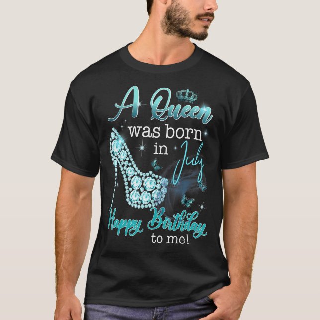 Camiseta Una Reina Nació En Julio Feliz Cumpleaños Para Mí  (Anverso)