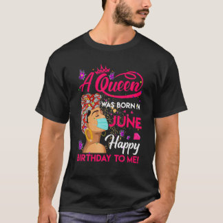 Camiseta Una Reina Nació En Junio Feliz Cumpleaños Para Mí