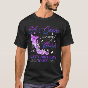 Camiseta Una Reina Nació En Marzo Con Los Tos Altos De Cump