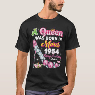 Camiseta Una Reina Nació En Marzo De 1954 Feliz Cumpleaño