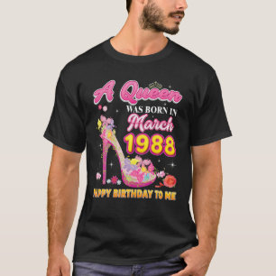 Camiseta Una Reina Nació En Marzo De 1988 Feliz Cumpleaños