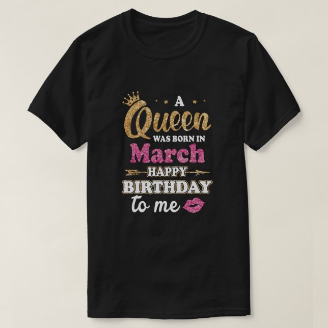 Camiseta Una Reina Nació En Marzo Feliz Regalo De Cumpleaño (Diseño del anverso)