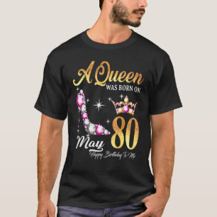 Camiseta Una Reina Nació En Mayo De 80 Feliz Cumpleaños Par