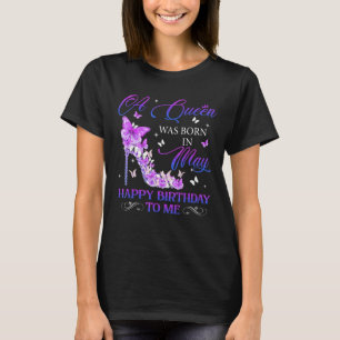 Camiseta Una Reina Nació En Mayo De Tos Altos Nacimiento De