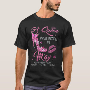 Camiseta Una Reina Nació En Mayo Feliz Cumpleaños Para Mí A