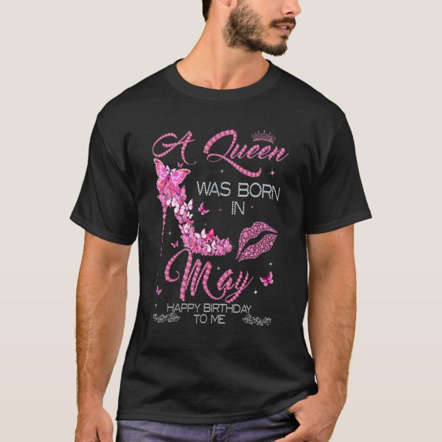 Camiseta Una Reina Nació En Mayo Feliz Cumpleaños Para Mí A (Anverso)