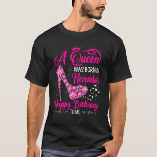 Camiseta Una Reina Nació En Noviembre Feliz Cumpleaños High