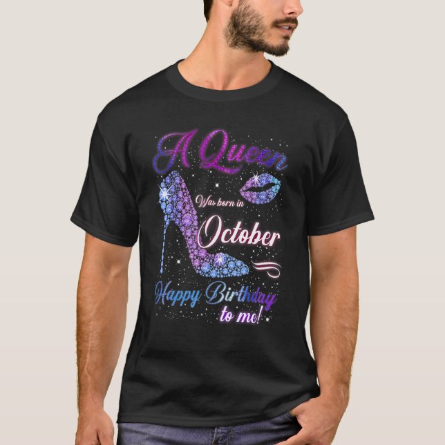 Camiseta Una Reina Nació En Octubre Feliz Cumpleaños Para M (Anverso)