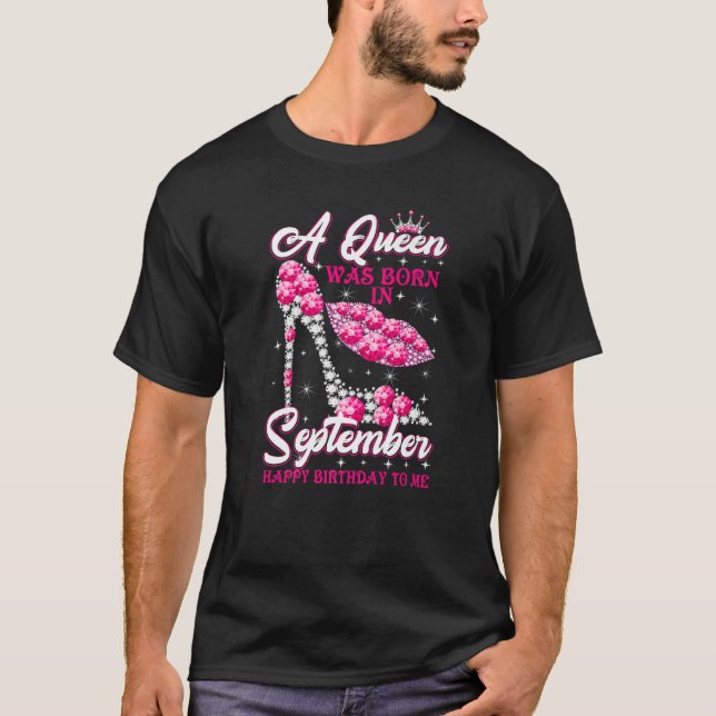 Camiseta Una Reina Nació En Septiembre, Feliz Cumpleaños Pa (Anverso)