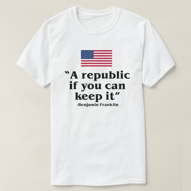 CAMISETA UNA REPÚBLICA SI PUEDES MANTENERLA CONSTITUIDA EN  (Diseño del anverso)
