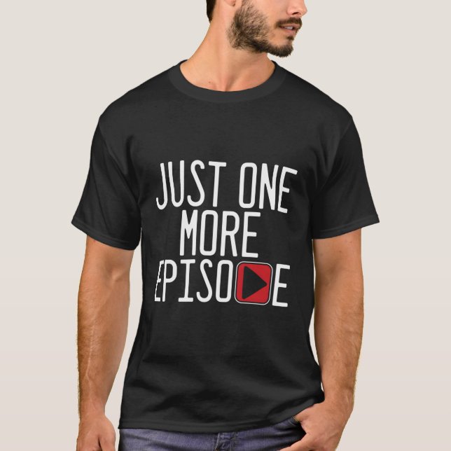 Camiseta Una serie de televisión con episodios más (Anverso)