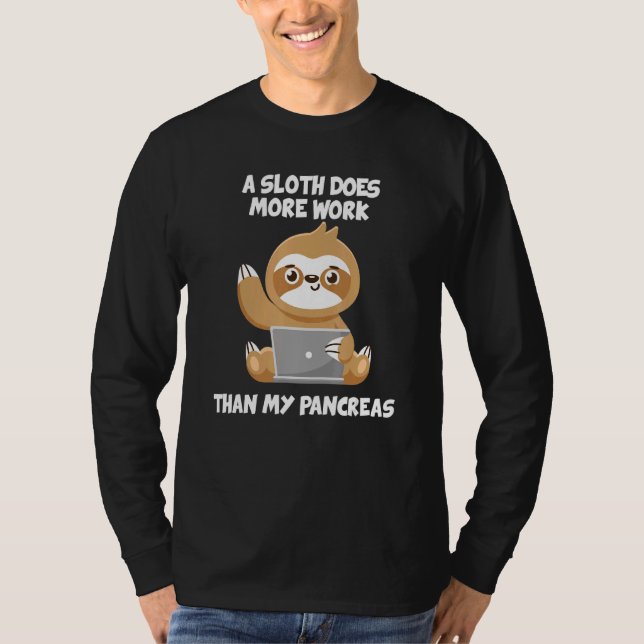 Camiseta Una Sloth Funciona Más Que Mi Diabetes Pancreático (Anverso)