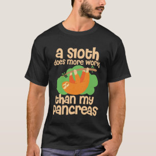 Camiseta Una Sloth Funciona Más Que Mi Diabetes Pancreático