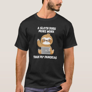 Camiseta Una Sloth Funciona Más Que Mi Diabetes Pancreático