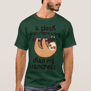 Camiseta Una Sloth Hace Más Trabajo Que Mi Diabetes Pancreá