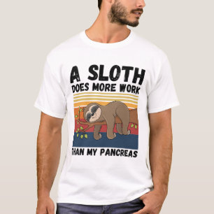 Camiseta Una Sloth Hace Más Trabajo Que Mi Páncreas