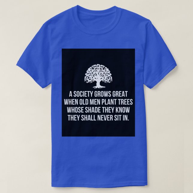 Camiseta Una sociedad crece cuando los ancianos plantan árb (Diseño del anverso)
