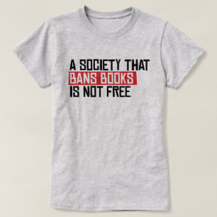 Camiseta Una sociedad que prohíbe libros no es libre