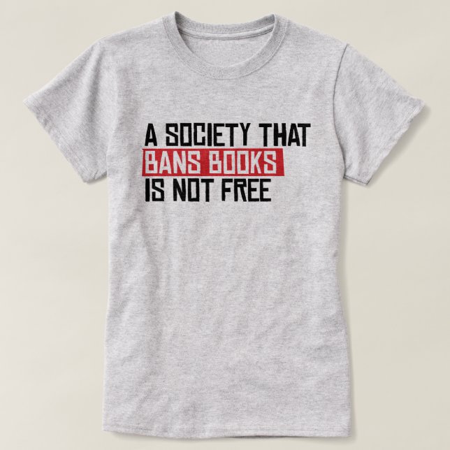 Camiseta Una sociedad que prohíbe libros no es libre (Diseño del anverso)