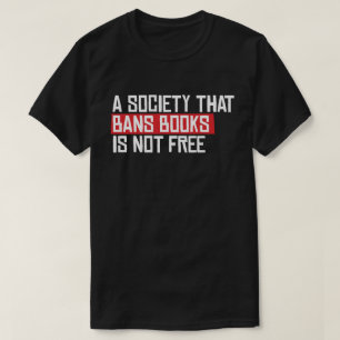 Camiseta Una sociedad que prohíbe los libros no es libre