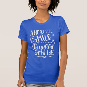 Camiseta Una sonrisa sana es una sonrisa hermosa