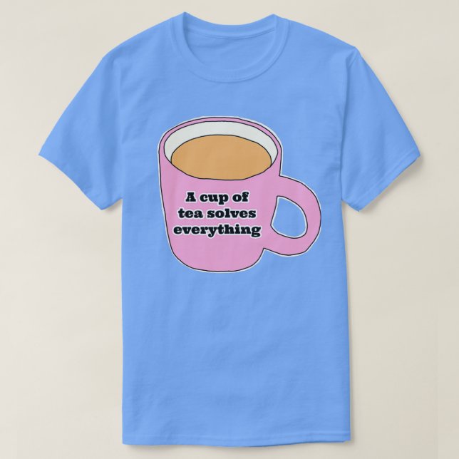 Camiseta Una taza de té lo resuelve todo 25 (Diseño del anverso)