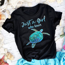 Camiseta Una tortuga marina tan solo un Chica que ama