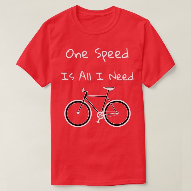 Camiseta Una Velocidad Es Todo Lo Que Necesito (Diseño del anverso)