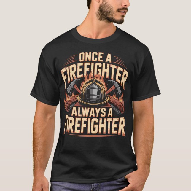 Camiseta Una Vez Bombero Siempre Un Bombero (Anverso)