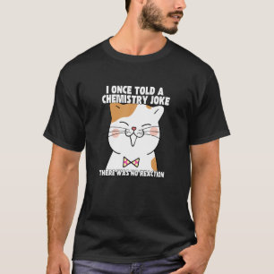 Camiseta Una Vez Conté Un Chiste De Química Gato Meme Humo